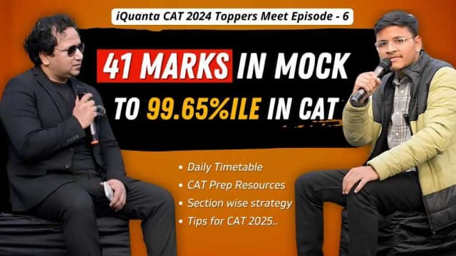 From scoring 41 marks in Mock to 99.65%ile in CAT 2024
